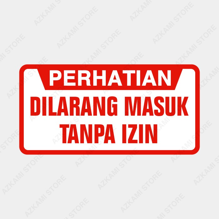 

ATKJaya- Rambu Dilarang Masuk Tanpa Izin 40cm x 20cm Plat Alumunium