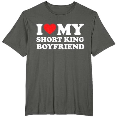 Kaos I Love My Short King Boyfriend I Heart My Hot Boyfriend Gf |uvC8yNHo|