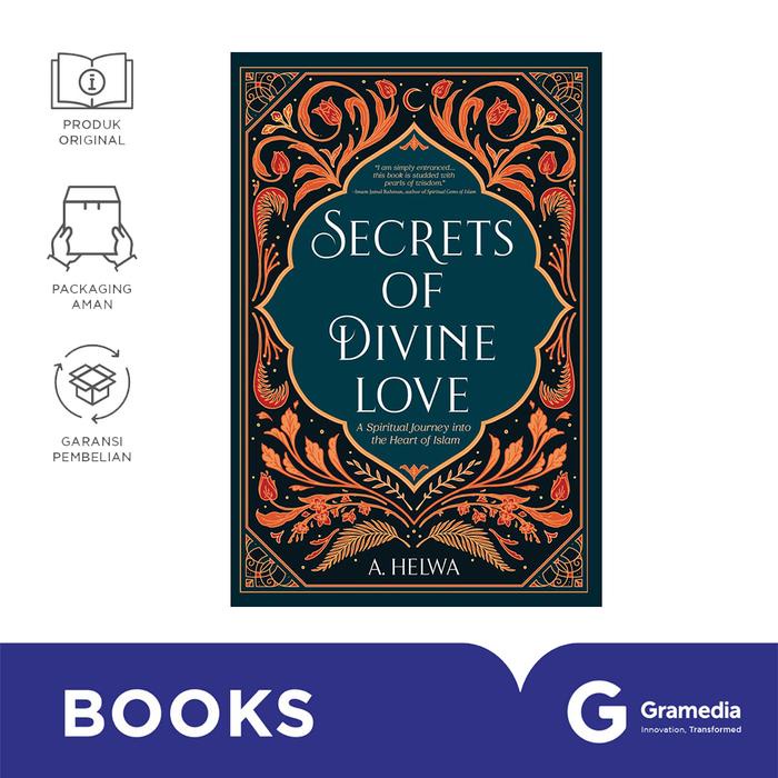 

BUKU SECRETS OF DIVINE LOVE: SEBUAH PERJALANAN SPIRITUAL YANG MENDALAM TENTANG ISLAM TERLARIS