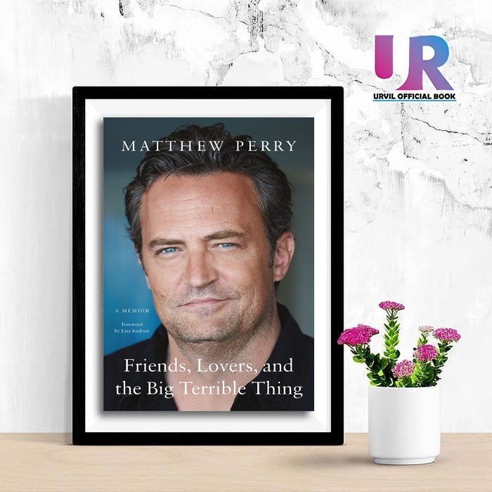 

Most Gifted_versi Eng/Indo_*Friends Lovers and the Big Terrible Thing By Matthew Perry