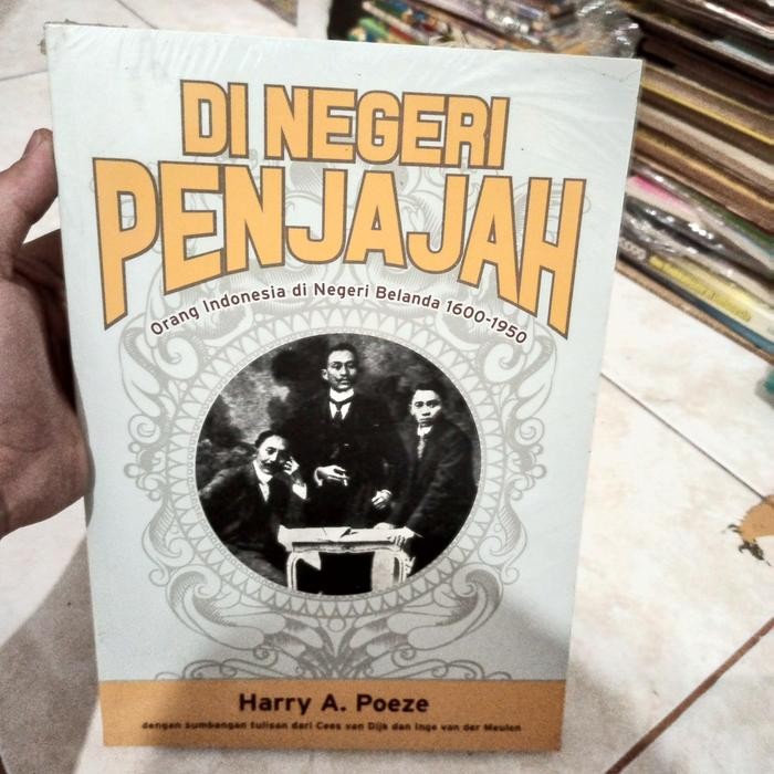 

HOT SALE! Di NEGERI PENJAJAH orang Indonesia di Negeri Belanda 1600-1950