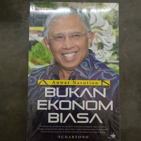 Anwar Nasution bukan ekonom biasa Pengarang Suhartono
