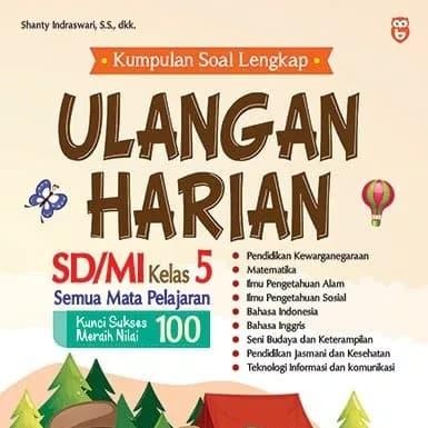 

Kumpulan Soal Lengkap Ulangan Harian SD/MI Kelas 5