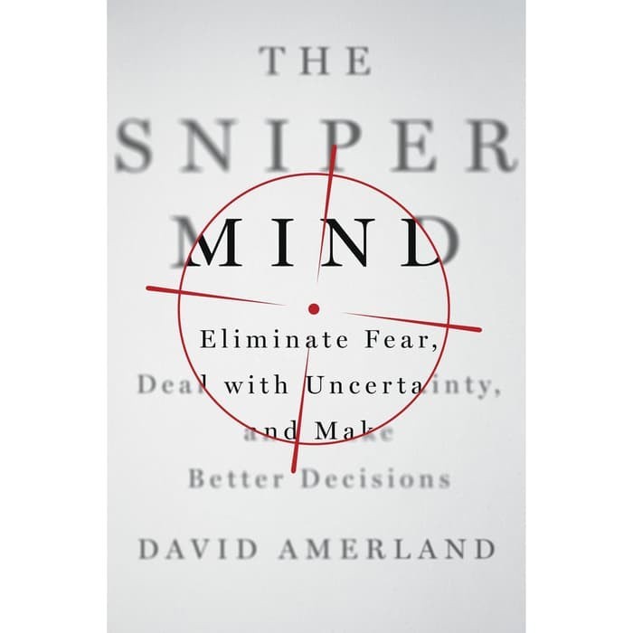 

Readers Collection-Pl_The Sniper Mind Eliminate Fear, Deal with Uncertainty (David Amerland)