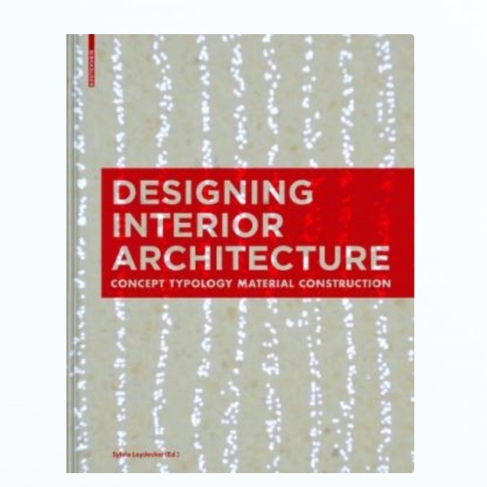 

Designing Interior Architecture: Concept, Typology, Material, Construc
