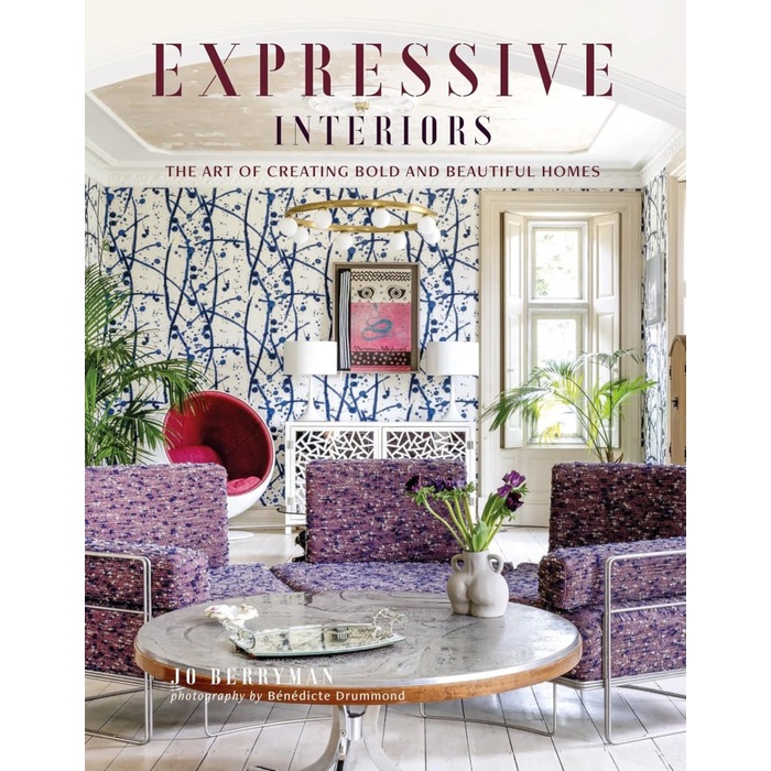 

Expressive Interiors: The Art Of Bold And Beautiful Homes (Hc) By Jo Berryman