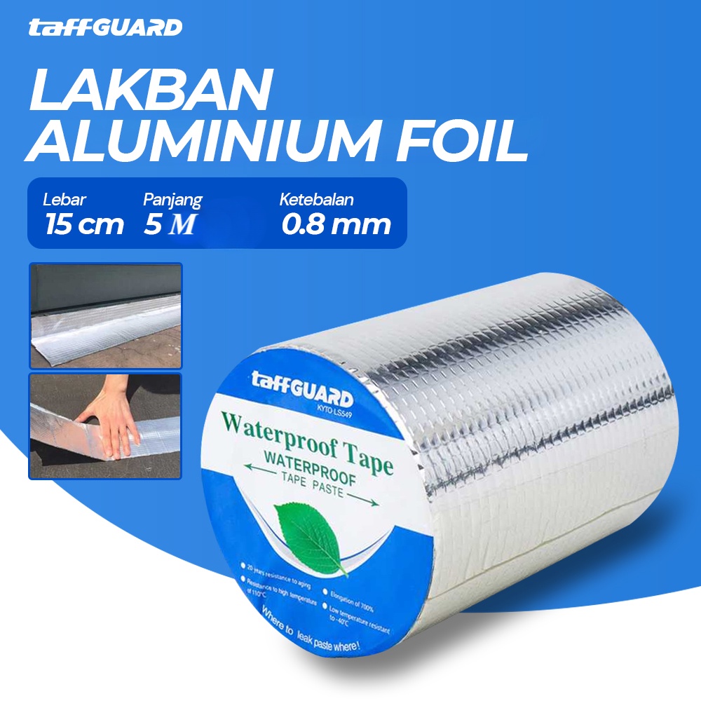 

TaffGUARD KYTO Lakban Aluminium Foil Butyl Waterproof Anti Bocor 0.8mm 15cmx5M - LS549