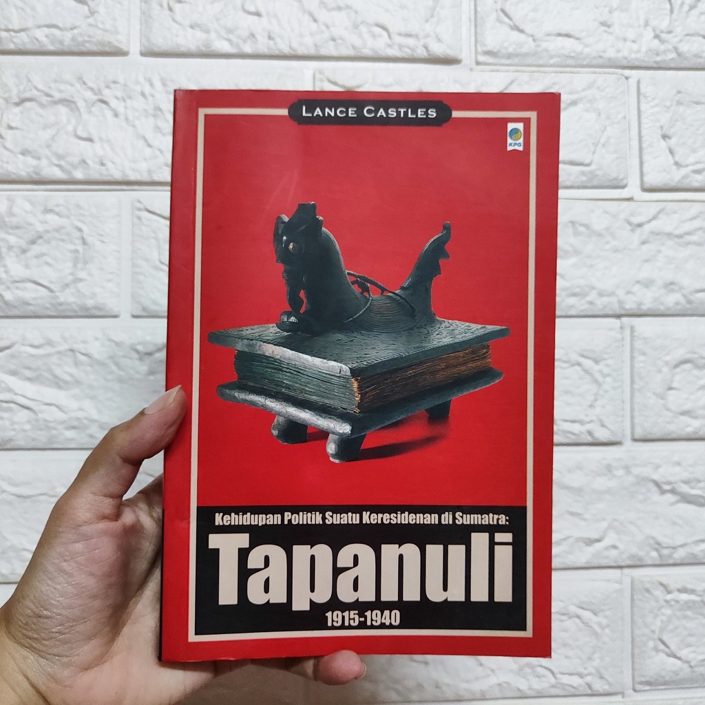 Lance Castles: Tapanuli 1915-1940 Kehidupan Politik Suatu Keresidenan di Sumatra