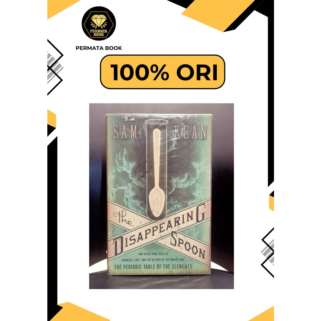 The Disappearing Spoon: And Other True Tales