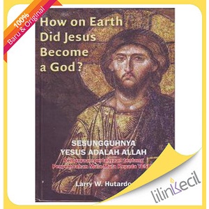 

Buku How On Earth Did Jesus Become A God (Larry Hurtado)