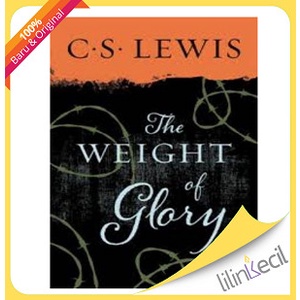 

The Weight Of Glory (C.S. Lewis)