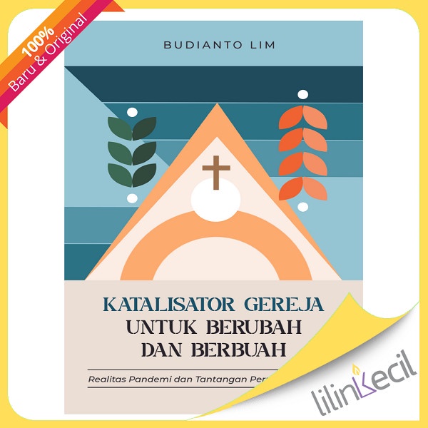 

Katalisator Gereja Untuk Berubah Dan Berbuah - Budianto Lim