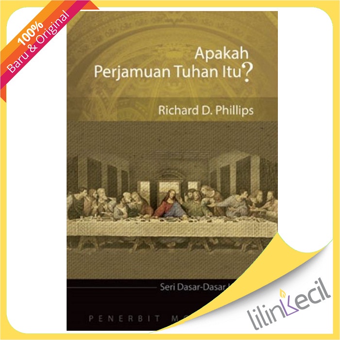 

Buku Apakah Perjamuan Tuhan Itu Richard D.Phillips)