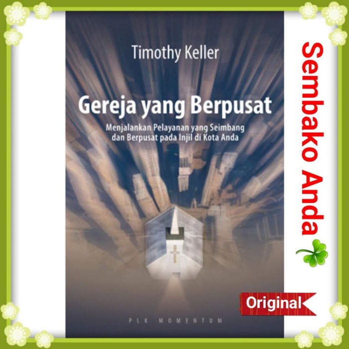 

Gereja Yang Berpusat. Timothy Keller.
