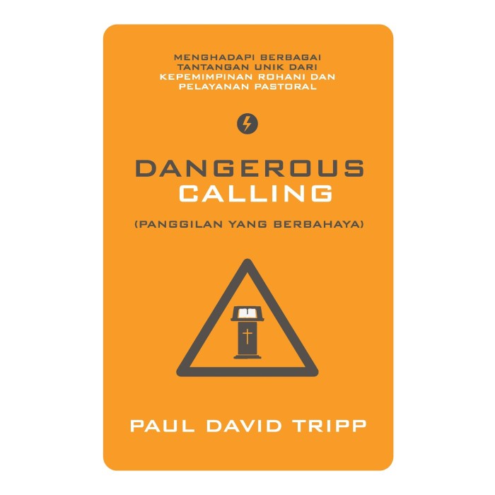 

Buku Kepemimpinan & Pelayanan Dangerous Calling-Panggilan Yg Berbahaya