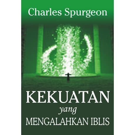 

Kekuatan Yang Mengalahkan Iblis (Charles Spurgeon)