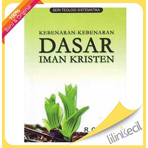 

Kebenaran-Kebenaran Dasar Iman Kristen (R.C. Sproul)