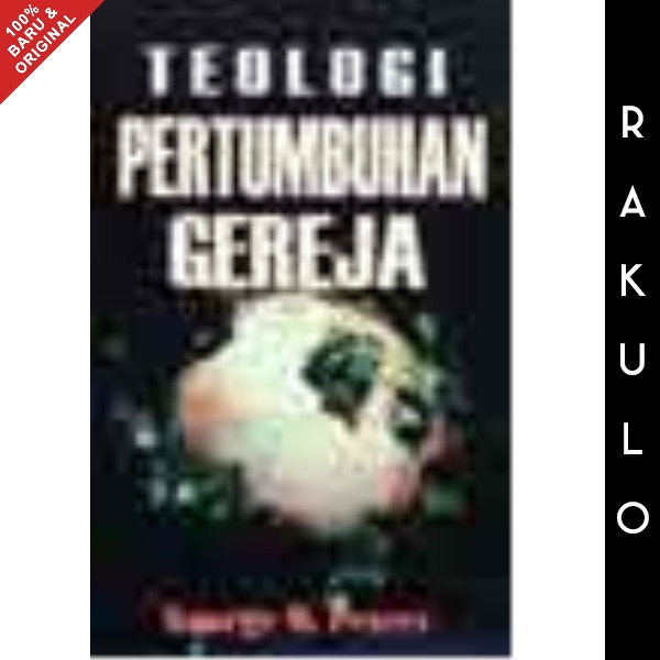 

Buku Teologi Pertumbuhan Gereja - George W. Peters