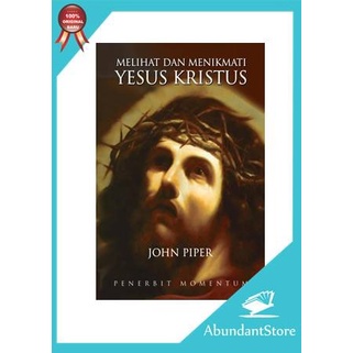 

Buku Melihat Dan Menikmati Yesus Kristus - John Piper