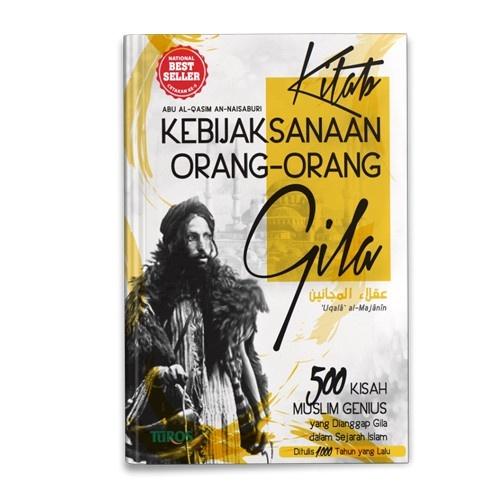 Kitab Kebijaksanaan Orang-Orang Gila 500 Kisah Muslim Genius Uqala Al-Majanin Penerbit Turos Abu