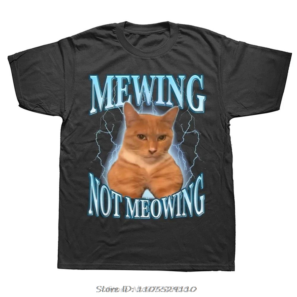 Mewing Not Meowing T Shirt Cute Cats Funny Graphic T-Shirt Cotton Soft Unisex O-Neck Tee Tops Eu
