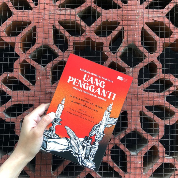 

Promo Reformulasi Pidana Tambahan Uang Pengganti Perkara Tindak Pidana Korupsi - Dr. Rudi Margono,