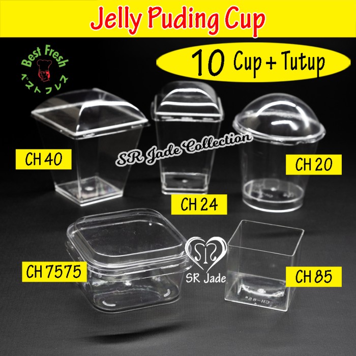 B_SERII JELLY CUP + TUTUP / GELAS CUP PUDING CH 7575 CH 40 CH 24 KOTAK BULAT