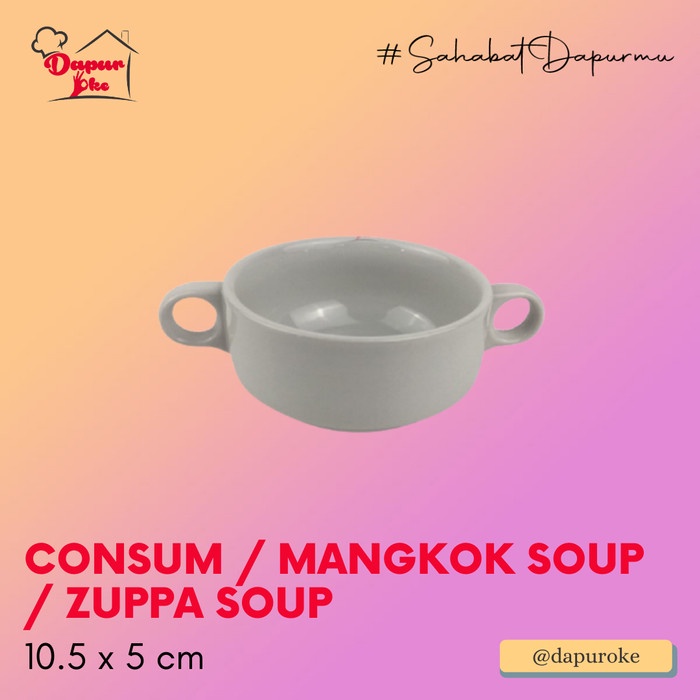 silahkan- Consum / Mangkok Soup / Zuppa Soup