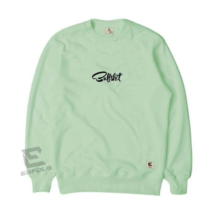 Sweater Crewneck Pria Wanita Original Erfolg Clothing Basic Sablon Bullshit Simpel Warna Hijau Mint