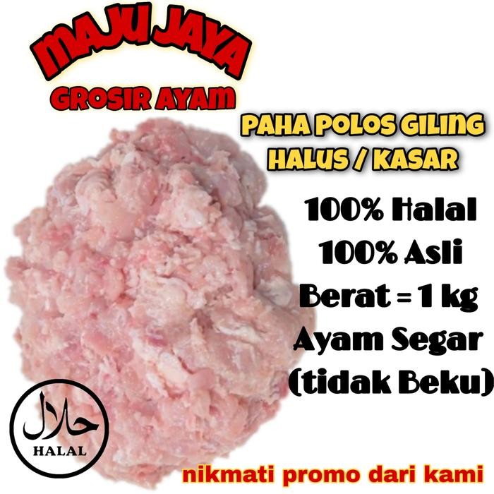 

Kirim,HariYgSama- PAHA AYAM TANPA KULIT GILING HALUS / KASAR 1 Kg / AYAM BERSIH / SEGAR