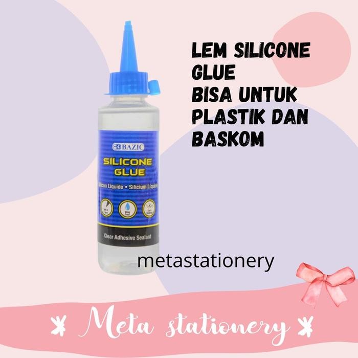 LEM / GLUE SILICONE BAZIC 100ML ( BISA UNTUK EMBER DAN PLASTIK )