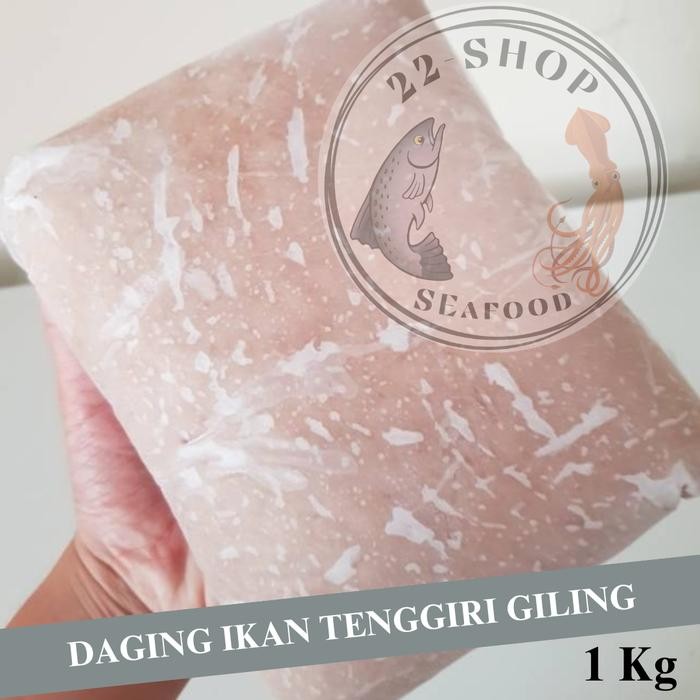 

BnyKBonusBelidiMari- DAGING IKAN TENGGIRI GILING SUPER KUALITAS EKSPOR - PREMIUM PER 1KG