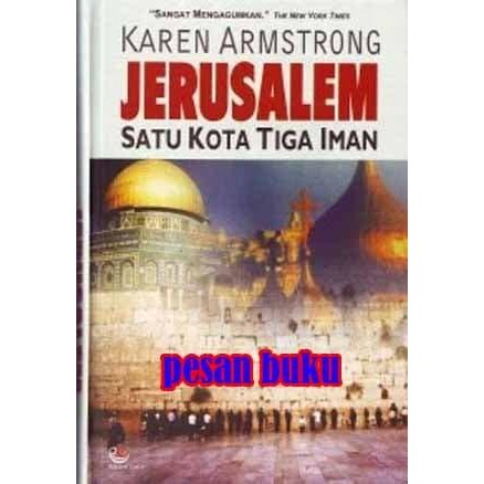 

TERLARIS! Buku Jerusalem Satu Kota Tiga Iman - Karen Armstrong