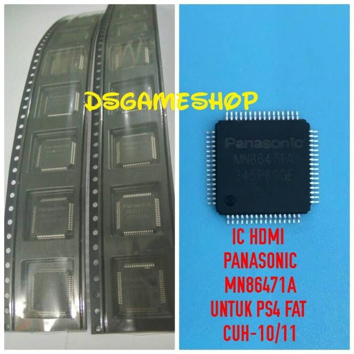 IC HDMI PS4 FAT CUH10 / CUH-10 /CUH11 / CUH-11 PANASONIC MN86471A