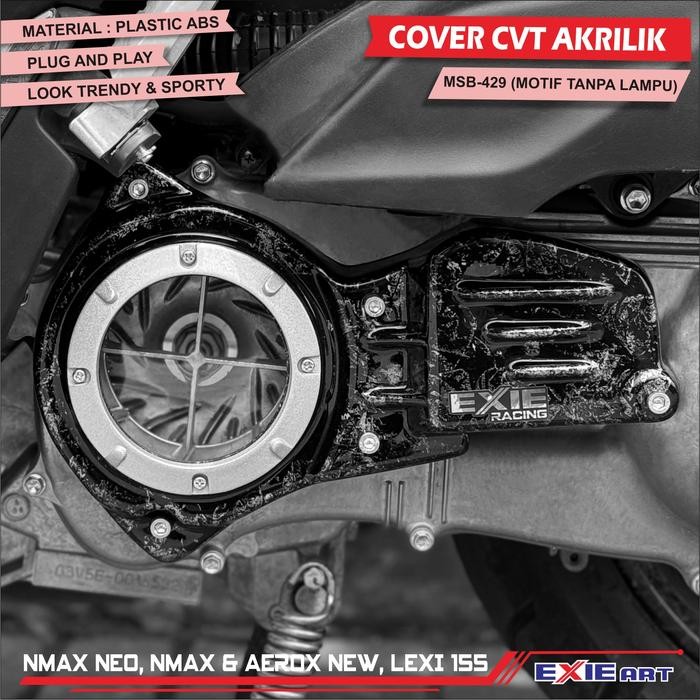 Cover CVT Akrilik Nmax NEO, Nmax & Aerox New, Lexi 155 - Cover Penutup CVT Variasi EXIE ART