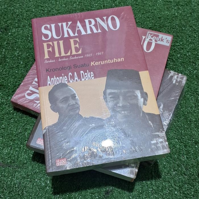 SUKARNO FILE Berkas-berkas soekarno 1965-1967 Kronologi suatu keruntuh