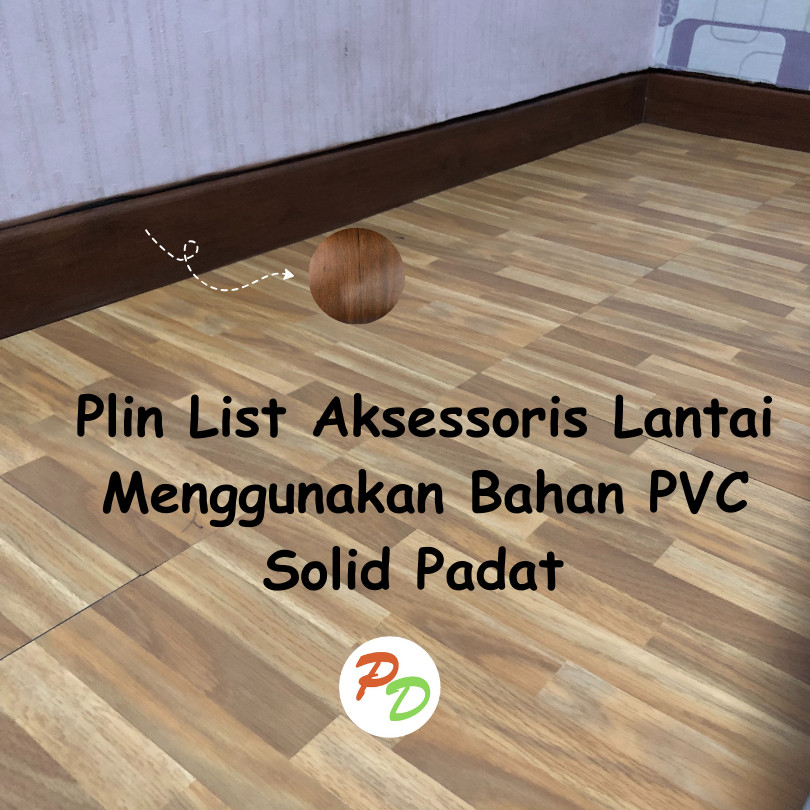 Bararoomkey_ List Plint Lantai Pvc Aksesoris Lantai Motif Kayu Anti Rayap