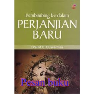 

Ready Buku Pembimbing Ke Dalam Perjanjian Baru (Drs. M.E. Duyverman)