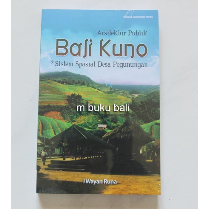 

Arsitektur Publik Bali Kuno Sistem Spasial Desa Pegunungan