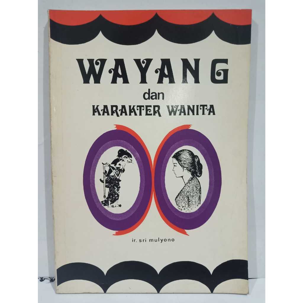 Buku Wayang Dan Karakter Wanita by Ir. Sri Mulyono Djojosupadmo