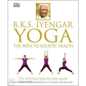

TERBARU! BKS Iyengar Yoga The Path to Holistic Health : The Definitive Step-by-