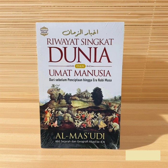 

Riwayat Singkat Dunia dan Umat Manusia - Al-Mas'udi