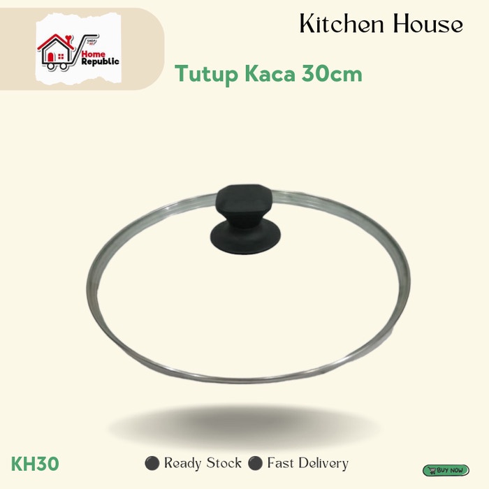 KH Tutup Kuali Tutup Panci 30cm SP0786K Tutup Kaca Glass Lid 30 cm