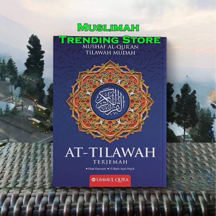 

Promo Mushaf Al-Quran At-Tilawah A4 Terjemah Besar Al Quran At Tilawah A4 Besar Terjemah Khat Rasm