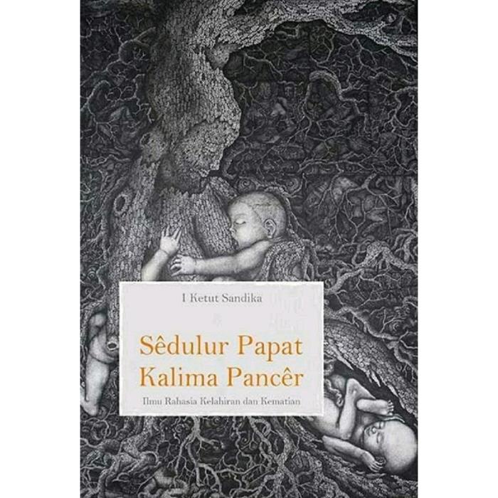 

Barang Terlaris Sedulur Papat Kalima Pancer : Ilmu Rahasia Kelahiran Dan Kematian // 100% Original