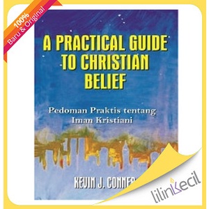 

Buku A Practical Guide To Christian Belief - Kevin J. Conner