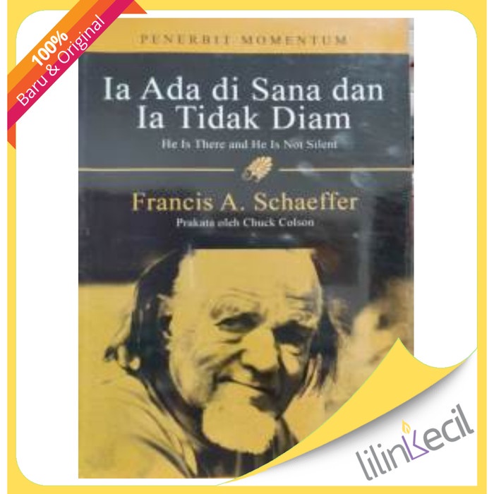 

Ia Ada Di Sana Dan Ia Tidak Diam (Francis A. Schaeffer)
