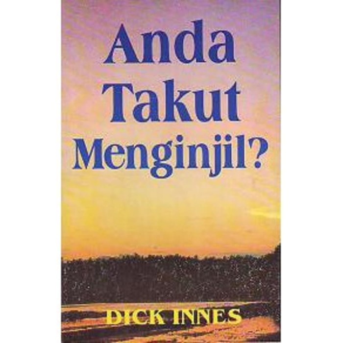 

Anda Takut Menginjili (Dick Innes)