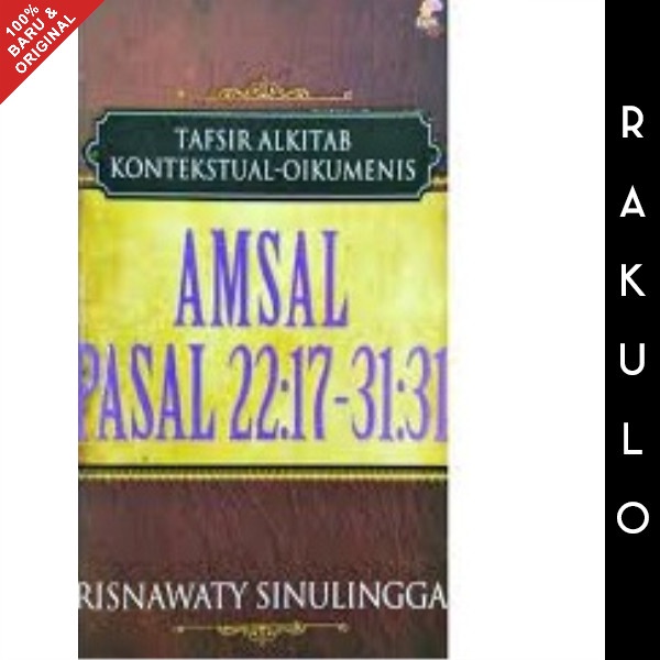 

Buku Tafsir Tafsiran Alkitab - Kitab Amsal Pasal 22:17 - 31:31