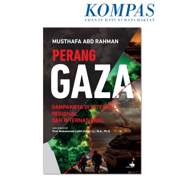 

PERANG GAZA DAMPAK DI INTERNAL, REGIONAL, DAN INTERNASIONAL
